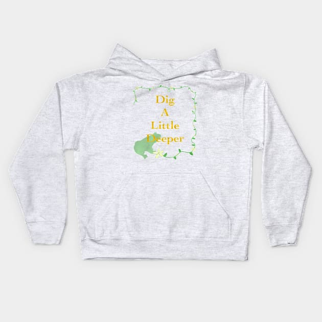 Dig A Little Deeper Kids Hoodie by MagicalMouseDesign